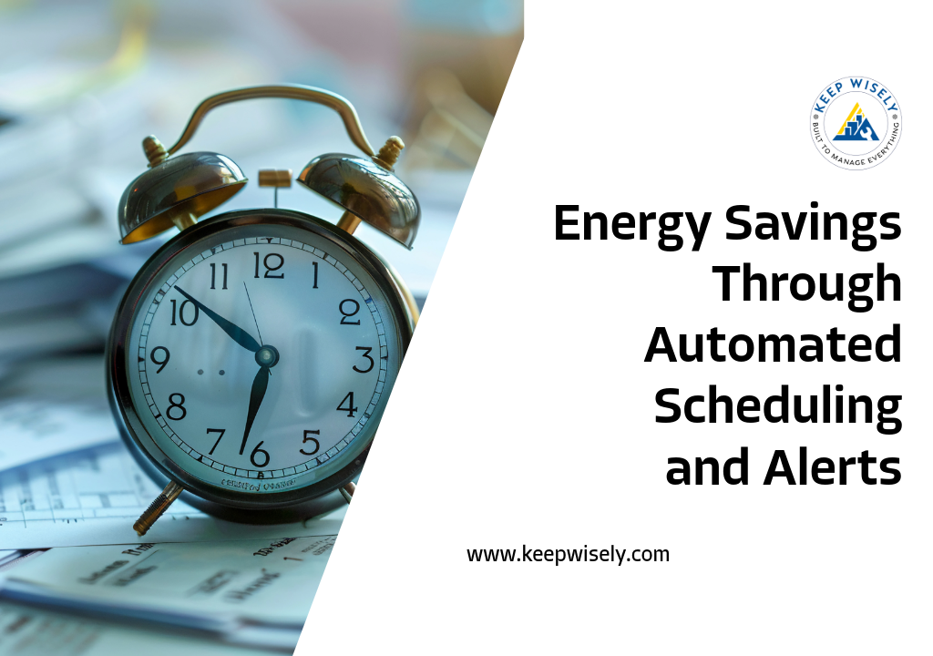Energy Savings Through Automated Scheduling and Alerts
