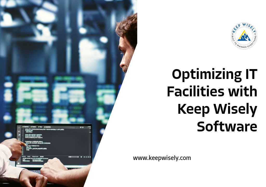 Optimizing IT Facilities with Keep Wisely Software