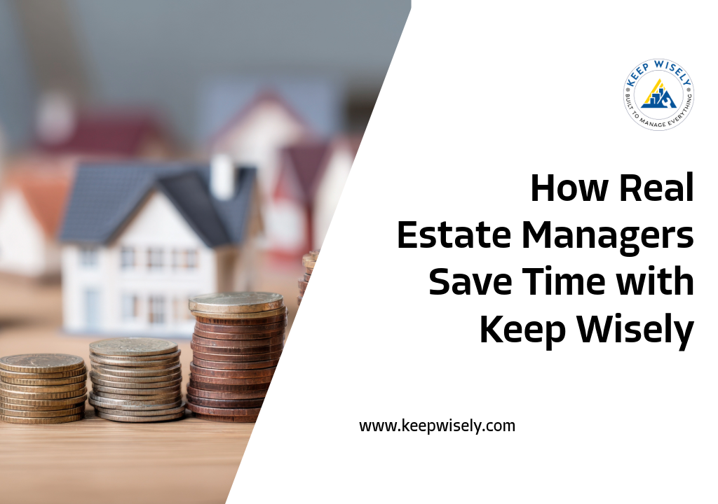 How Real Estate Managers Save Time with Keep Wisely