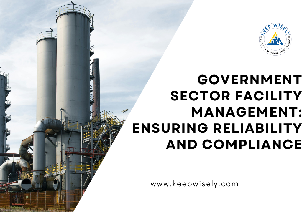Government Sector Facility Management: Ensuring Reliability and Compliance