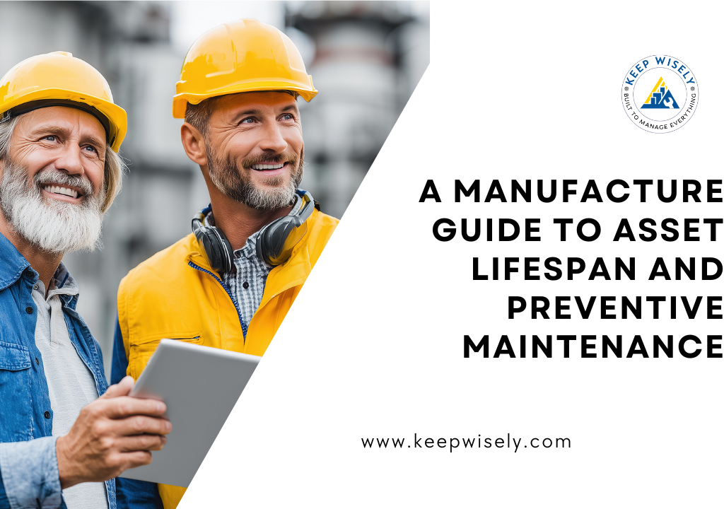 A Manufacture Guide to Asset Lifespan and Preventive Maintenance
