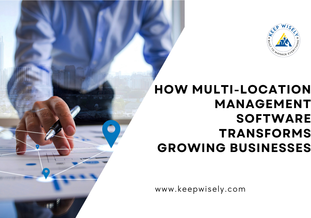 How Multi-Location Management Software Transforms Growing Business