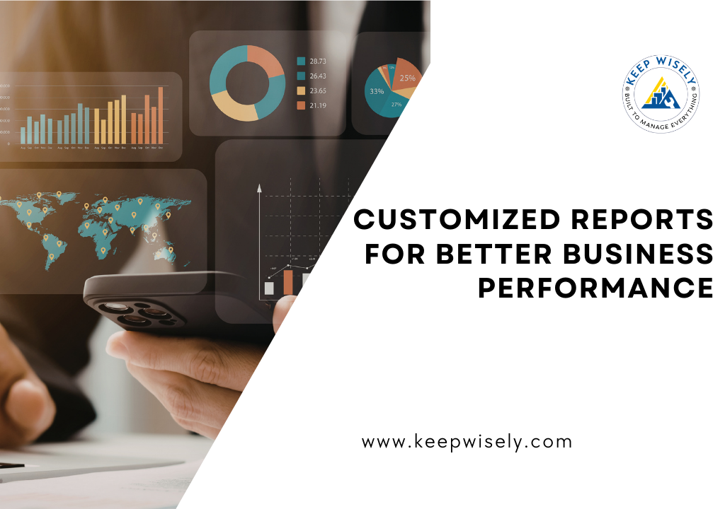 Customized Reports for Better Business Performance