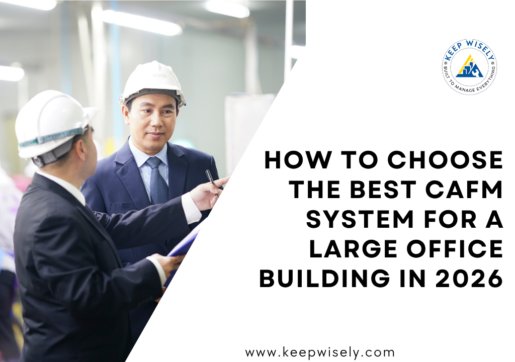 How to Choose the Best CAFM System for a Large Office Building in 2026
