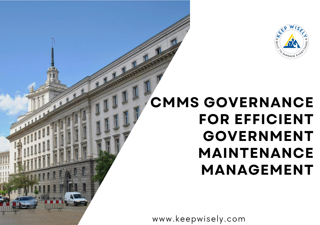 CMMS Governance for Efficient Government Maintenance Management