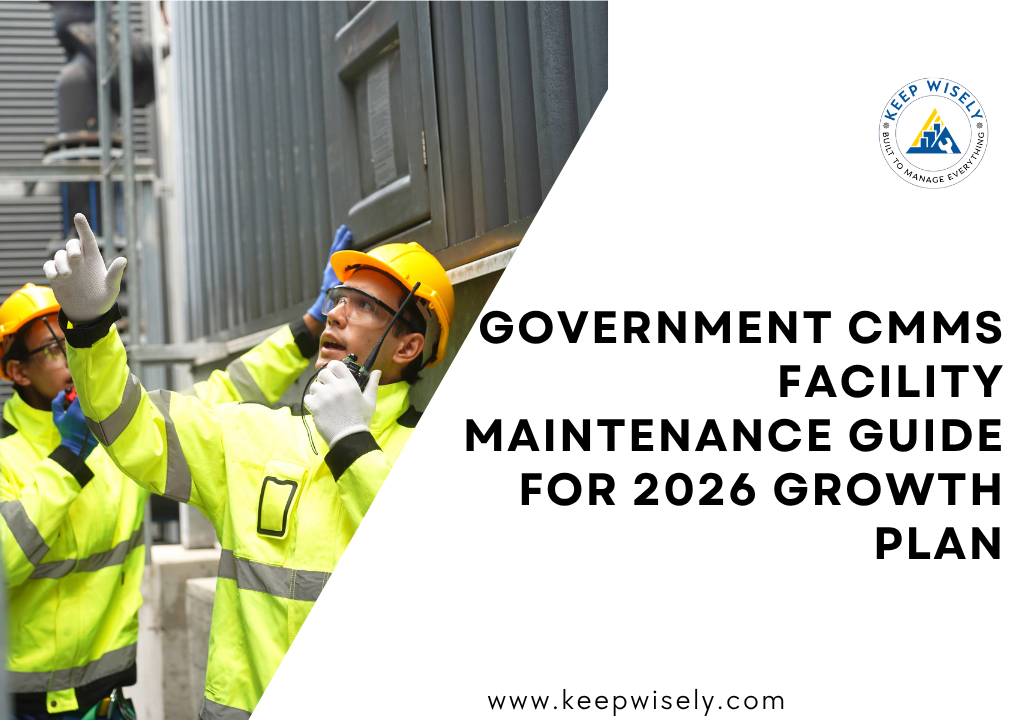 Government CMMS Facility Maintenance Guide for 2026 Growth Plan