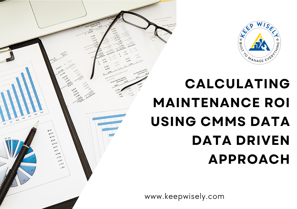 Calculating Maintenance ROI Using CMMS Data Data Driven Approach