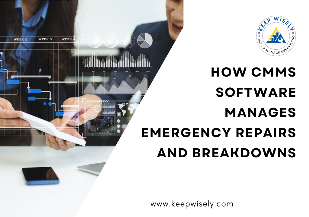 How CMMS Software Manages Emergency Repairs and Breakdowns