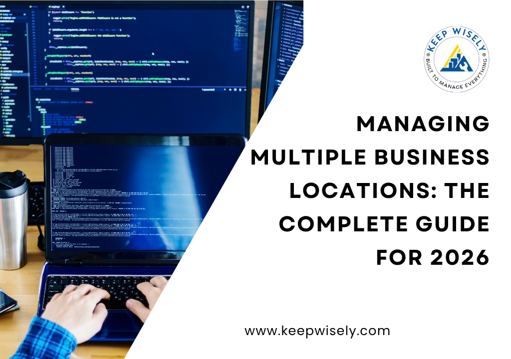 Managing Multiple Business Locations: The Complete Guide for 2026