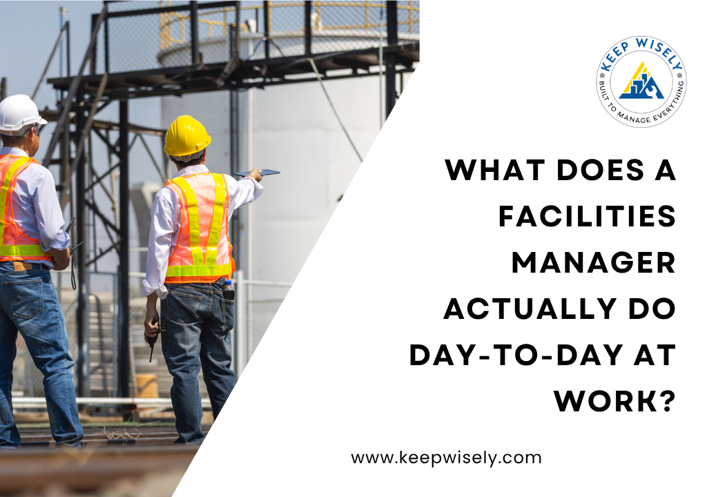 What Does a Facilities Manager Actually Do Day-to-Day at Work?