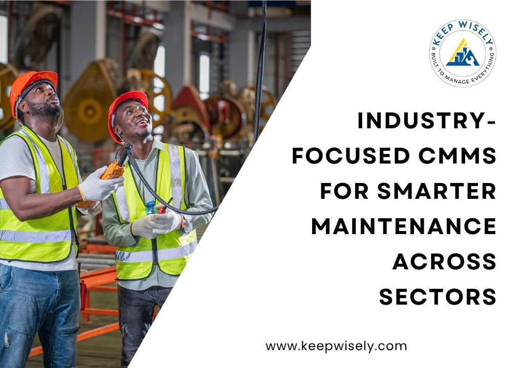 Industry-Focused CMMS for Smarter Maintenance Across Sectors