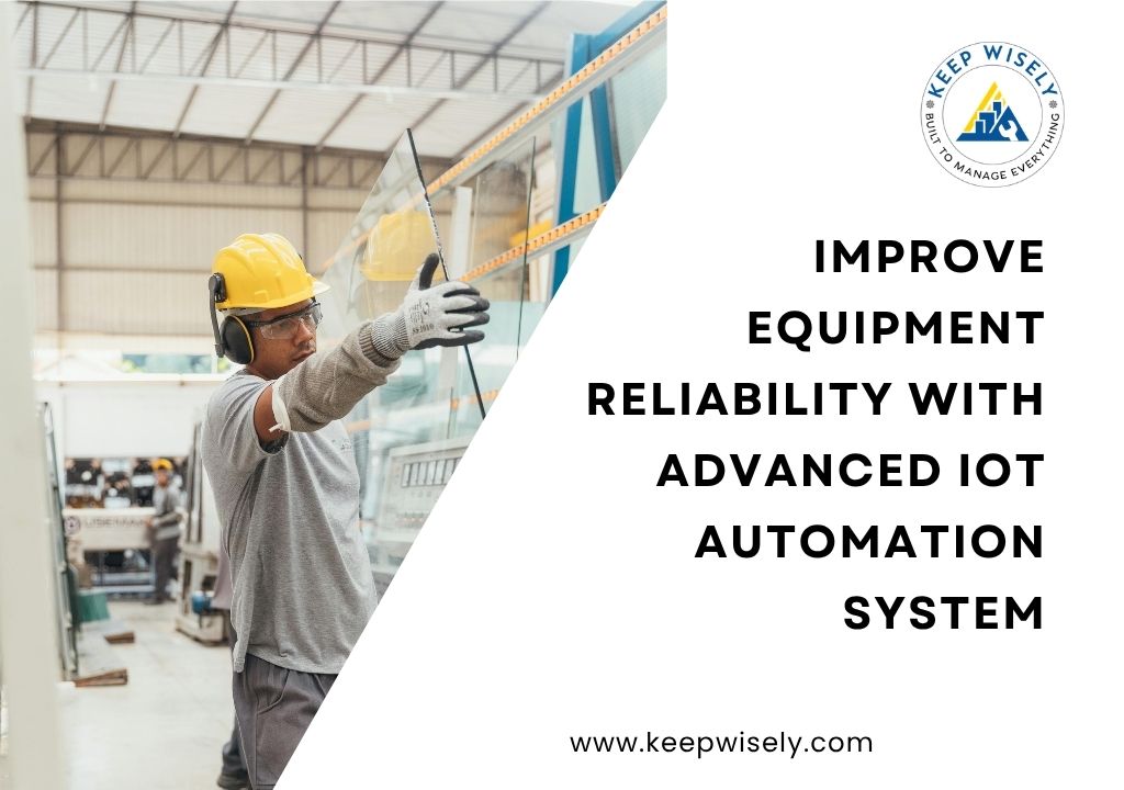 Improve Equipment Reliability with Advanced IoT Automation System