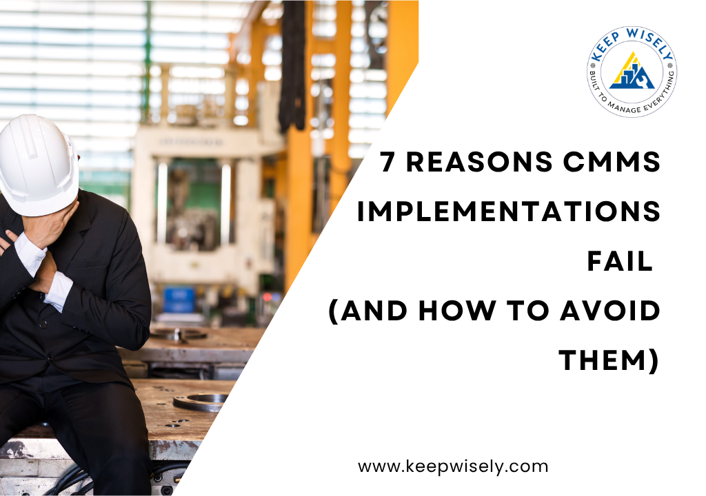 7 Reasons CMMS Implementations Fail (and How to Avoid Them)