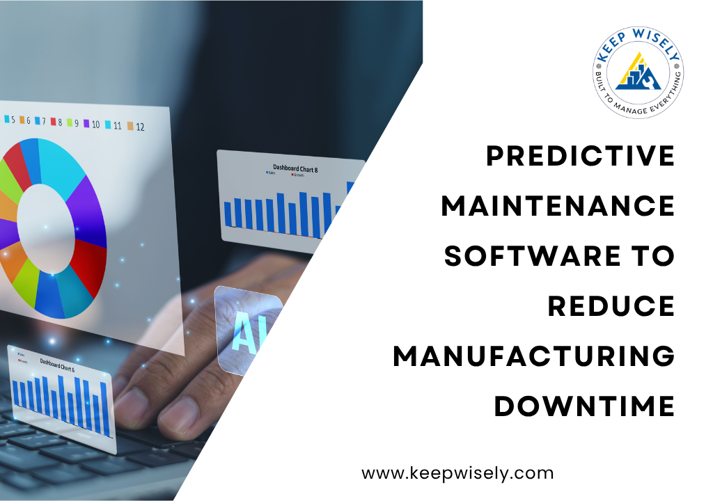 Predictive Maintenance Software to Reduce Manufacturing Downtime