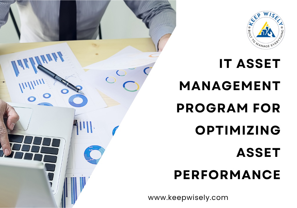 IT Asset Management program for optimizing asset performance