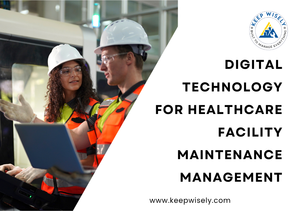 Digital Technology for Healthcare Facility Maintenance Management