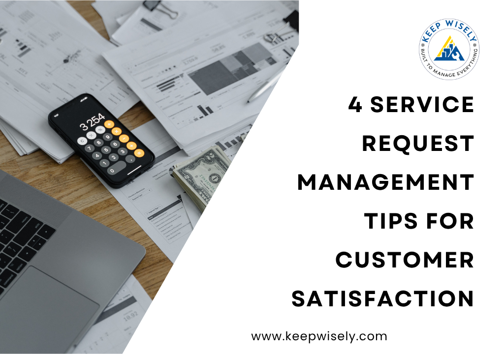 4 Service Request Management Tips for Customer Satisfaction