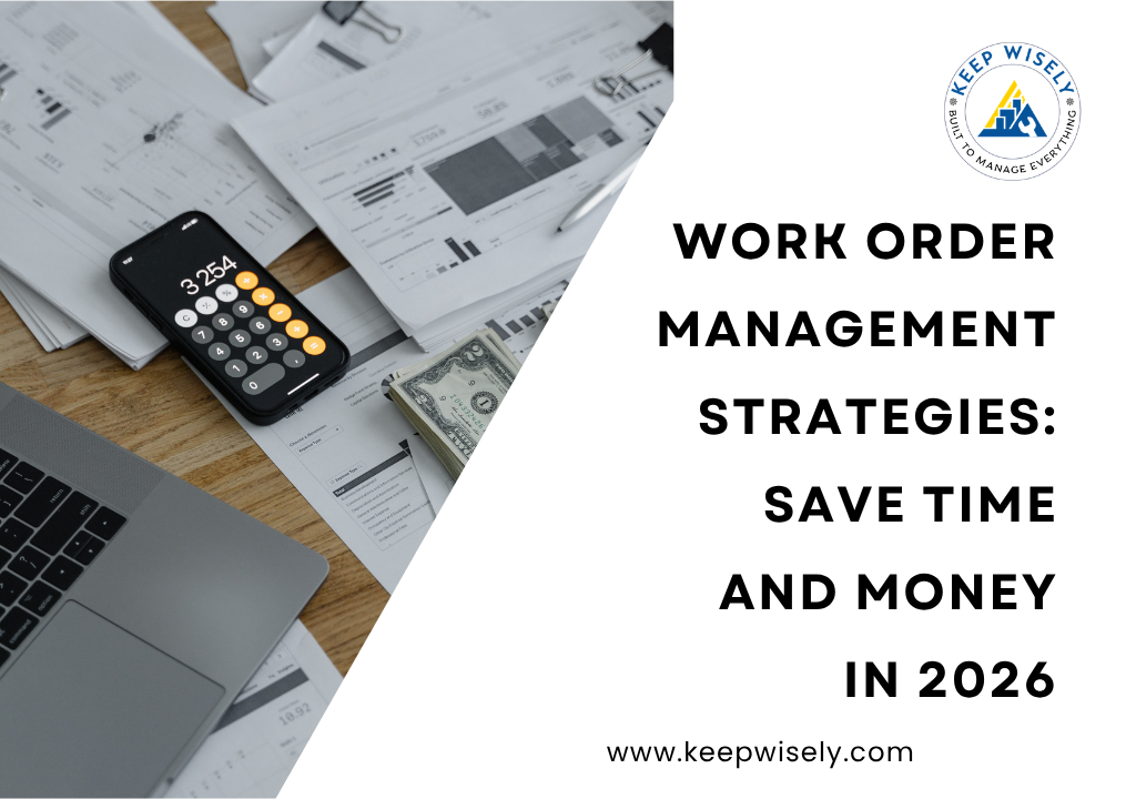 Work Order Management Strategies: Save Time and Money in 2026